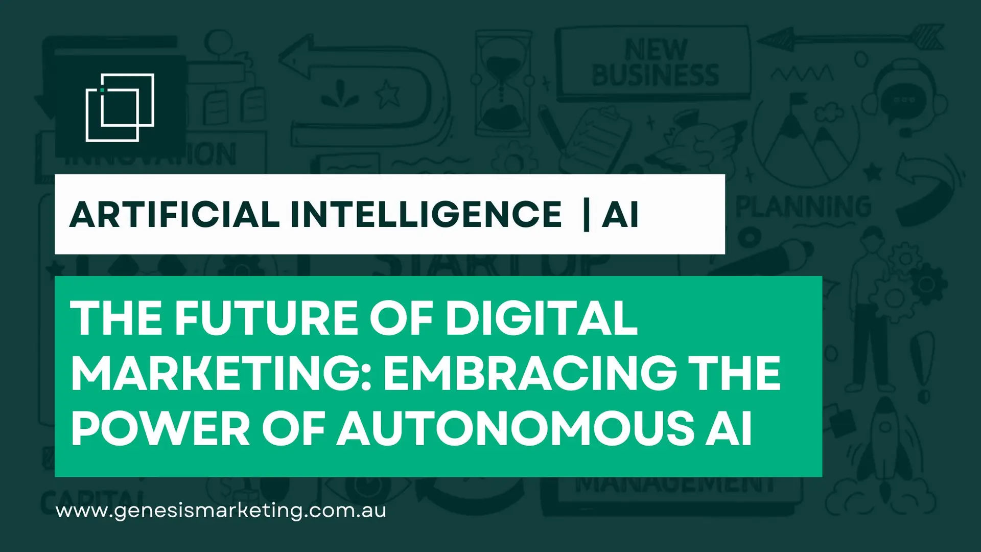 The Future of Digital Marketing: Embracing the Power of Autonomous AI